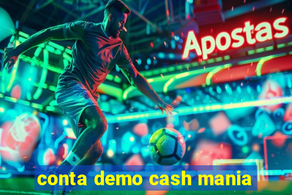 conta demo cash mania